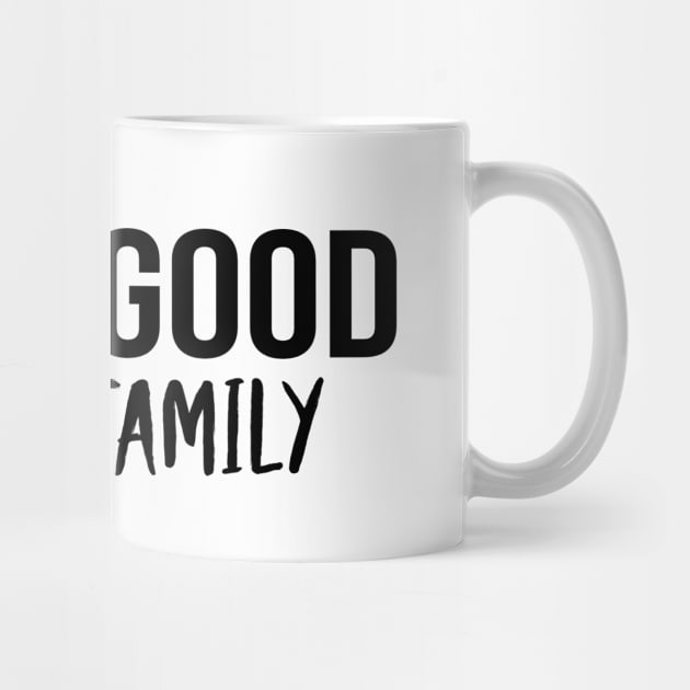 God Is Good For My Family Cool Motivational Christian by Happy - Design